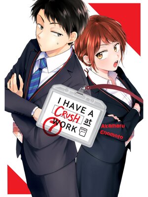 cover image of I Have a Crush at Work, Volume 7